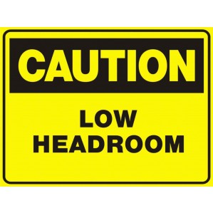 A bright yellow signsofsafety CA48 Signs of Safety Caution Low Headroom sign warns of hazardous situations with bold black text reading 
