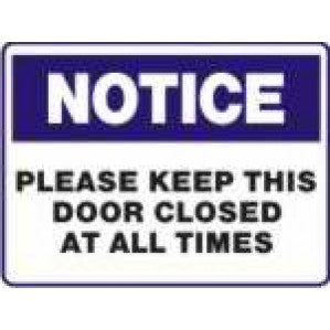A rectangular notice sign with a blue border and white background, stating in bold letters "notice" at the top and "please keep this door closed at all times" below. This self-adhesive vinyl N710 Signs of Safety Notice please keep this door closed at all times sign by signsofsafety.