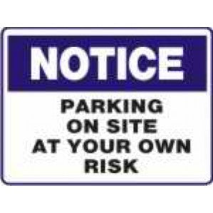 A rectangular signsofsafety notice parking on site at your own risk sign with a blue border and header stating 