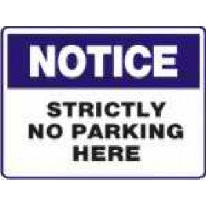 A sign with a blue border and the word "notice" at the top in bold, followed by the text "strictly no parking here" in black letters on a self adhesive vinyl background - N721 Signs of Safety Notice strictly no parking here sign by signsofsafety.