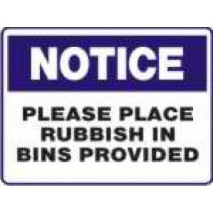A rectangular signsofsafety notice with a blue border and the word "notice" at the top in bold. Below it, text reads "please place rubbish in bins provided" against a white background, made of N725 Signs of Safety material.