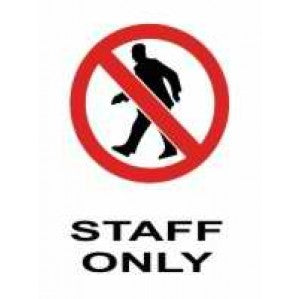 A signsofsafety PR13 Signs of Safety Prohibition Staff Only Sign featuring a red circle with a line through a silhouette of a person walking, with the text "staff only" below it, indicating a restricted area.
