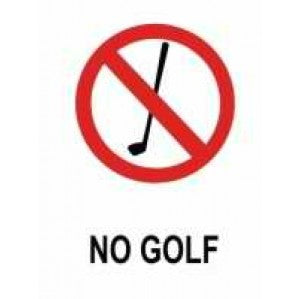 A simple sign displaying a golf club and ball crossed out by a red circle with a line through it, accompanied by the words 