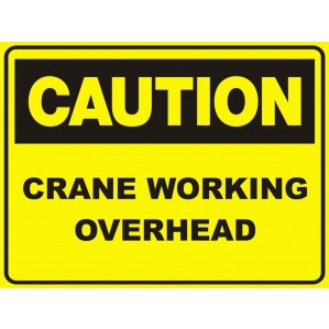 Yellow signsofsafety caution sign with black border and text that reads "caution crane overhead work" in bold black letters.
