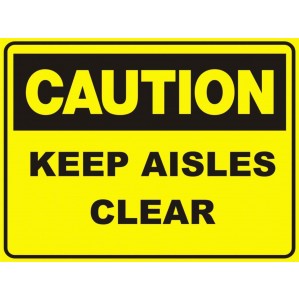 A yellow caution sign with bold black text that reads "Caution: Keep aisles clear," made from self-adhesive vinyl, from Signs of Safety by signsofsafety.