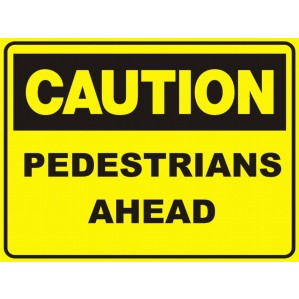 Yellow signsofsafety caution pedestrians ahead sign with bold black text reading "caution pedestrians ahead" to alert drivers of pedestrian activity ahead. This self-adhesive vinyl sign enhances safety by providing a clear hazard warning.