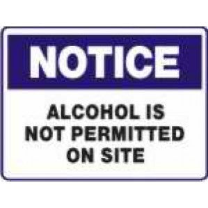 A rectangular workplace sign with a blue border and the word "notice" in blue at the top. Below it, text reads "alcohol is not permitted on site" in bold black letters on a Signs of Safety Notice Alcohol is not permitted on site sign from signsofsafety.