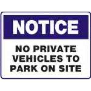 A rectangular workplace sign with a blue border and the word "notice" in bold at the top. The sign says "no private vehicles to park on site" in black lettering on a white background, the SignsofSafety N704 Signs of Safety Notice no private vehicles to park on site sign.