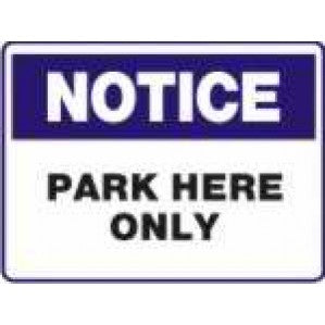 A rectangular "N719 Signs of Safety Notice park here only sign" with a blue border and white background, stating "park here only" in black text from signsofsafety.