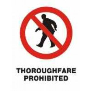 A sign featuring a red circle with a diagonal line over a black silhouette of a walking person, with the text "thoroughfare prohibited" below, made from durable polypropylene. 
Product Name: PR02 Signs of Safety Prohibition Thoroughfare Prohibited sign 
Brand Name: signsofsafety