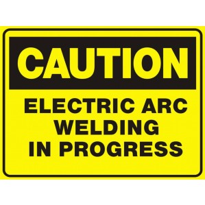 CA72 Signs of Safety Caution Electric Arc Welding In Progress