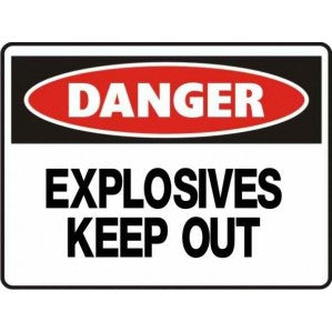 PR24 Signs of Safety Danger Explosives Keep Out Sign