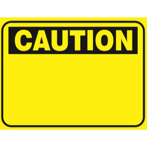CA16 Signs of Safety Caution blank sign