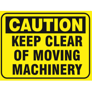 CA12 Signs of Safety Caution Keep Clear of Moving Machinery sign